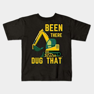 Been There Dug That Kids T-Shirt